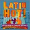 Latin Hot: Hot Latin Salsa From The Big Apple